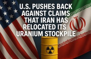 U.S. pushes back against claims that Iran has relocated its uranium stockpile.
