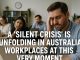 A ‘silent crisis’ is unfolding in Australian workplaces at this very moment.