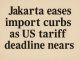 Jakarta eases import curbs as US tariff deadline nears.
