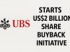 UBS starts US$2 billion share buyback initiative.