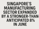 Singapore’s manufacturing sector expanded by a stronger-than-anticipated 8% in June.