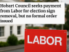 Hobart Council seeks payment from Labor for election sign removal, but no formal order issued