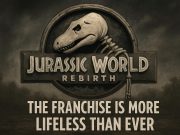‘Jurassic World Rebirth’ shows the franchise is more lifeless than ever.