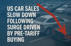 US car sales slow down following surge driven by pre-tariff buying