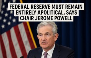 Federal Reserve must remain entirely apolitical, says Chair Jerome Powell