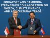 Singapore and Cambodia strengthen collaboration on energy, climate finance, and agricultural trade