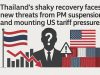 Thailand’s shaky recovery faces new threats from PM suspension and mounting US tariff pressures