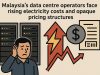 Malaysia’s data centre operators face rising electricity costs and opaque pricing structures