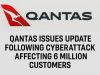 Qantas issues update following cyberattack affecting 6 million customers