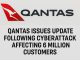 Qantas issues update following cyberattack affecting 6 million customers