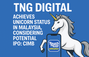 TNG Digital has achieved unicorn status in Malaysia and is considering a potential IPO, according to CIMB.