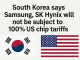 South Korea announces that Samsung and SK Hynix will be exempt from the 100% US tariffs on semiconductors.