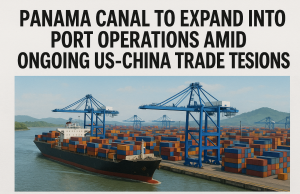 Panama Canal to Expand into Port Operations Amid Ongoing US-China Trade Tensions